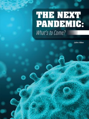 cover image of The Next Pandemic: What's to Come?